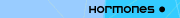 Hormones