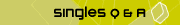 Singles Q&A